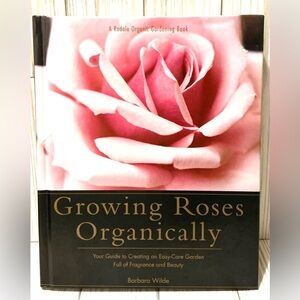Growing Roses Organically Book